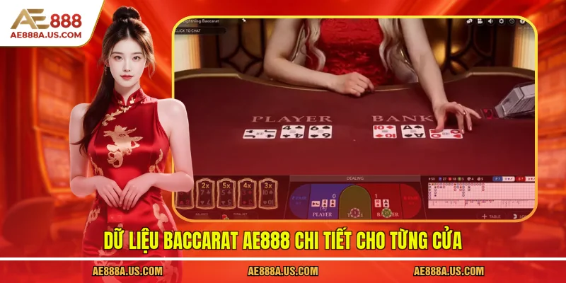 Dữ liệu Baccarat AE888 chi tiết cho từng cửa